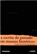 Cover of: A escrita do passado em museus históricos