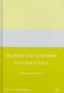 Cover of: Discipline and punishment in global politics: illusions of control