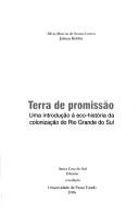 Cover of: Terra de promissão: uma introdução à eco-história da colonização do Rio Grande do Sul