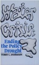 Cover of: Water crisis: ending the policy drought