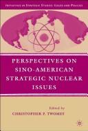 Cover of: Perspectives on Sino-American strategic nuclear issues