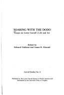 Cover of: Soaring with the dodo: essays on Lewis Carroll's life and art