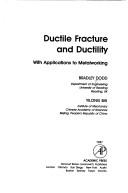 Cover of: Ductile fracture and ductility, with applications to metal work