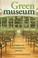 Cover of: The green museum