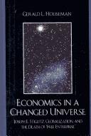 Cover of: Economics in a changed universe: Joseph E. Stiglitz, globalization, and the death of "free enterprise"