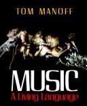 Cover of: Instructor's manual for Music, a living languages by Tom Manoff