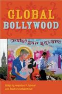 Cover of: Global Bollywood by edited by Anandam P. Kavoori and Aswin Punathambekar.