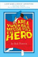 Cover of: You are a miserable excuse for a hero!