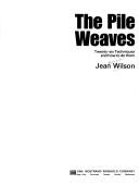 Cover of: The pile weaves: twenty-six techniques and how to do them