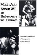 Cover of: Much ado about Will, or, Shakespeare for dummies: a celebration of the words of Shakespeare