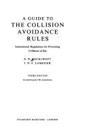 Cover of: Guide to the Collision Avoidance Rules by A. N. Cockcroft, J. N. F. Lameijer, A. N. Cockcroft, J. N. F. Lameijer