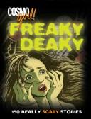 Cover of: CosmoGIRL! freaky deaky: 150 really scary stories