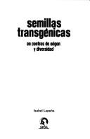 Semillas transgénicas en centros de origen y diversidad by Isabel Lapeña