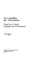 Cover of: Les Troubles De L'Invention: Essai Sur Le Doute Poetique De Joe Bousquet