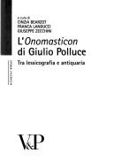 Cover of: L' Onomasticon di Giulio Polluce: tra lessicografia e antiquaria