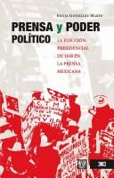 Cover of: Prensa y poder político: la elección presidencial de 1940 en la prensa mexicana
