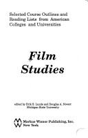 Cover of: Film Studies: Selected Course Outlines and Reading Lists from American Colleges and Universities (Selected course outlines and reading lists from American colleges and universities)