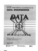 Cover of: Proceedings, Fourth International Conference on Data Engineering: February 1-5, 1988, Los Angeles Airport Hilton and Towers, Los Angeles, California, USA