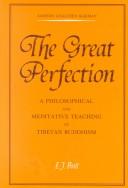 Cover of: The Great Perfection (rDzogs chen): a philosophical and meditative teaching of Tibetan Buddhism