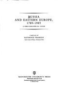 Cover of: Russia and Eastern Europe, 1789-1985: A Bibliographical Guide (History and Related Disciplines : Select Bibliographies) by Raymond Pearson, Raymond Pearson