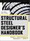 Cover of: Structural Steel Designer's Handbook