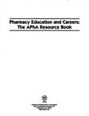 Cover of: Pharmacy Education and Careers by American Pharmaceutical Association.