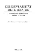 Cover of: Die Souveränität der Literatur: zum Totalitären der Klassischen Moderne 1900-1933