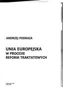 Cover of: Unia Europejska w procesie reform traktatowych by Andrzej Podraza
