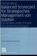 Cover of: Balanced Scorecard für strategisches Management von Städten: ein Ansatz unter Einsatz von Internetumfragen