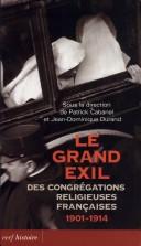 Cover of: Le grand exil des congrégations religieuses françaises, 1901-1914 by sous la direction de Patrick Cabanel, Jean-Dominique Durand.