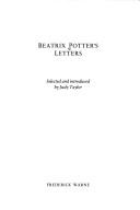 Cover of: Beatrix Potter's letters / c selected and introduced by Judy Taylor by Beatrix Potter