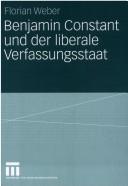 Cover of: Benjamin Constant und der liberale Verfassungsstaat: politische Theorie nach der Französischen Revolution