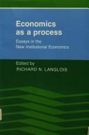 Cover of: Economics as a process: essays in the new institutional economics