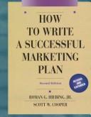 Cover of: How to write a sucessful marketing plan: a disciplined and comprehensive approach