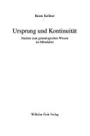 Cover of: Ursprung und Kontinuität: Studien zum genealogischen Wissen im Mittelalter