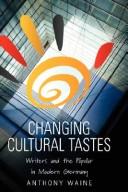 Cover of: Changing cultural tastes by Anthony Edward Waine