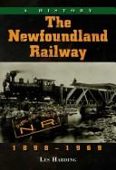 The Newfoundland Railway, 1898-1969 by Les Harding