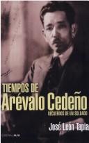 Tiempos de Arévalo Cedeño by José León Tapia