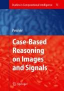 Cover of: Case-based reasoning on images and signals by Petra Perner, (ed.).