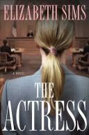 Cover of: The actress by Elizabeth Sims