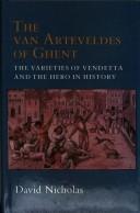 Cover of: The van Arteveldes of Ghent by Nicholas, David, Nicholas, David