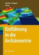 Cover of: Einführung in die Archäometrie by Günther A. Wagner (Hrsg.).