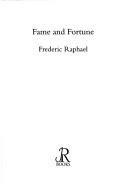 Cover of: Fame and fortune by Raphael, Frederic