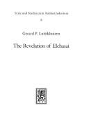 The revelation of Elchasai by Gerard P Luttikhuizen