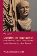 Cover of: Exemplarische Vergangenheit: Valerius Maximus und die Konstruktion des sozialen Raumes in der frühen Kaiserzeit