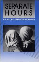 Cover of: Separate Hours by Jonathan Baumbach