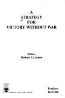 Cover of: A Strategy for victory without war