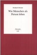 Cover of: Wie Menschen als Person leben: ein Blick auf den Mechanismus der Verdr angung in den Spannungsfeldern von Verantwortung... by Reinhard Gl ockner