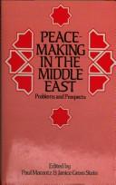 Cover of: Peace-making in the Middle East: problemsand prospects
