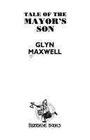 Cover of: Tale of the mayor's son by Glyn Maxwell